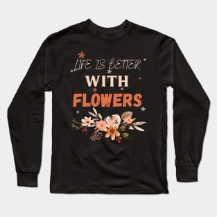 Flowers lover design gift for her who love floral design Long Sleeve T-Shirt